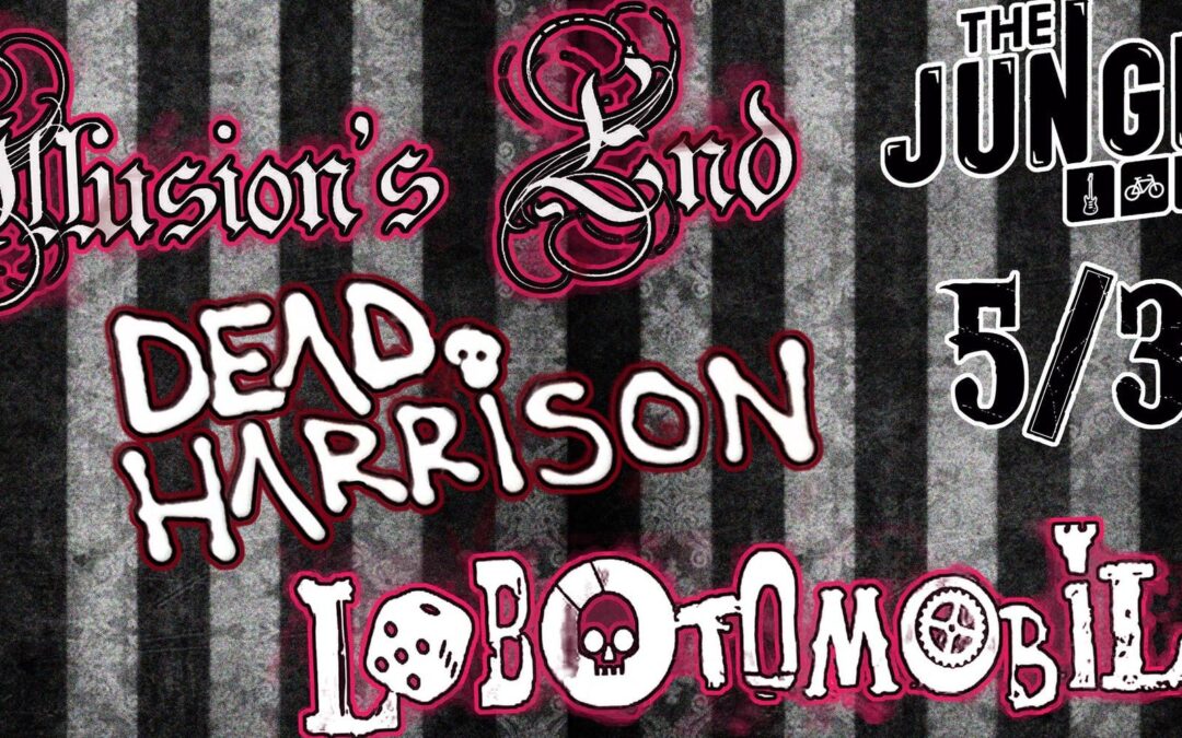 Illusions End, Dead Harrison & Lobotomobile @ The Jungle